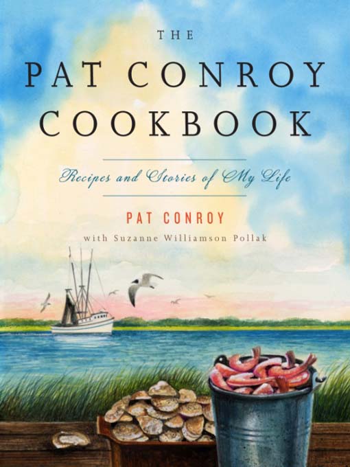 Title details for The Pat Conroy Cookbook by Pat Conroy - Wait list